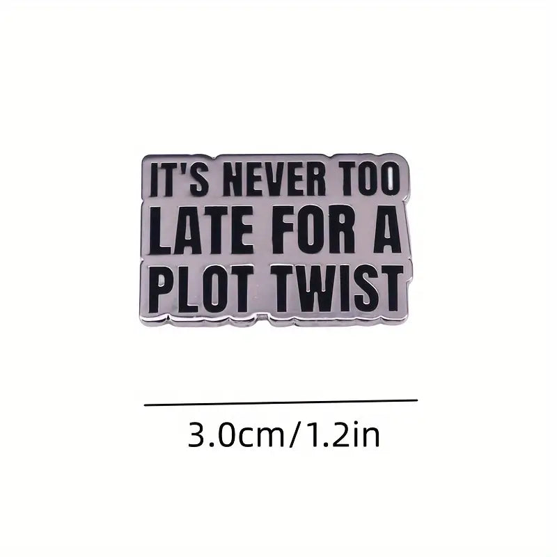 Pin - It's Never Too Late For A Plot Twist