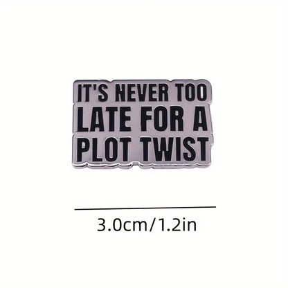 Pin - It's Never Too Late For A Plot Twist